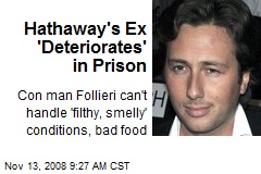 Hathaway's Ex 'Deteriorates' in Prison