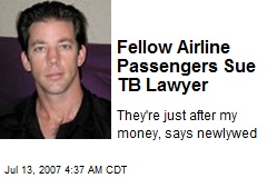 Fellow Airline Passengers Sue TB Lawyer