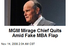 MGM Mirage Chief Quits Amid Fake MBA Flap