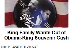 King Family Wants Cut of Obama-King Souvenir Cash