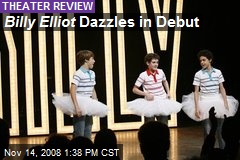 Billy Elliot Dazzles in Debut