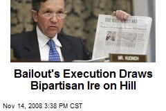 Bailout's Execution Draws Bipartisan Ire on Hill