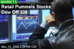 Retail Pummels Stocks; Dow Off 338