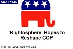 'Rightosphere' Hopes to Reshape GOP
