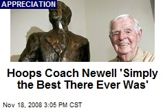 Hoops Coach Newell 'Simply the Best There Ever Was'