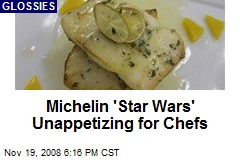 Michelin 'Star Wars' Unappetizing for Chefs