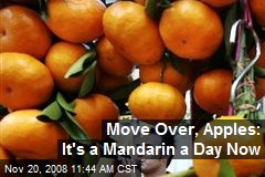 Move Over, Apples: It's a Mandarin a Day Now