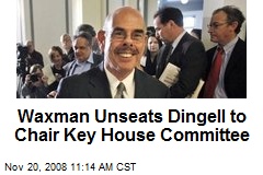 Waxman Unseats Dingell to Chair Key House Committee