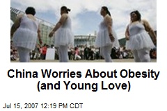 China Worries About Obesity (and Young Love)