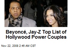 Beyonc&eacute;, Jay-Z Top List of Hollywood Power Couples