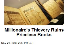Millionaire's Thievery Ruins Priceless Books