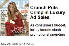 Crunch Puts Crimp in Luxury Ad Sales