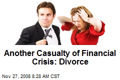 Another Casualty of Financial Crisis: Divorce
