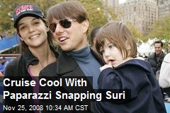 Cruise Cool With Paparazzi Snapping Suri