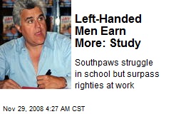 Left-Handed Men Earn More: Study