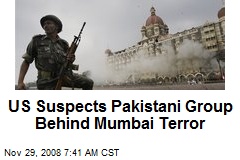 US Suspects Pakistani Group Behind Mumbai Terror