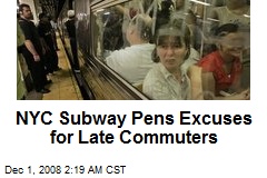 NYC Subway Pens Excuses for Late Commuters