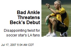 Bad Ankle Threatens Beck's Debut