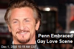 Penn Embraced Gay Love Scene