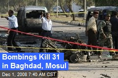 Bombings Kill 31 in Baghdad, Mosul