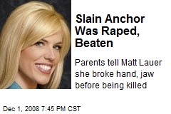 Slain Anchor Was Raped, Beaten
