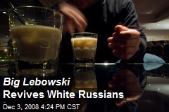 Big Lebowski Revives White Russians