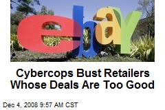 Cybercops Bust Retailers Whose Deals Are Too Good