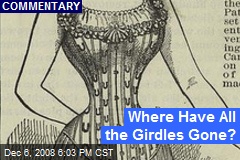 Where Have All the Girdles Gone?