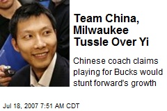 Team China, Milwaukee Tussle Over Yi