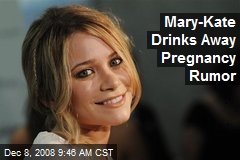 Mary-Kate Drinks Away Pregnancy Rumor