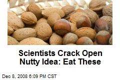 Scientists Crack Open Nutty Idea: Eat These