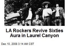 LA Rockers Revive Sixties Aura in Laurel Canyon