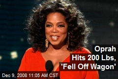 Oprah Hits 200 Lbs, 'Fell Off Wagon'