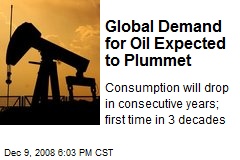Global Demand for Oil Expected to Plummet