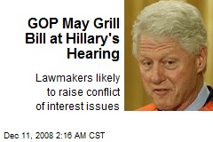 GOP May Grill Bill at Hillary's Hearing