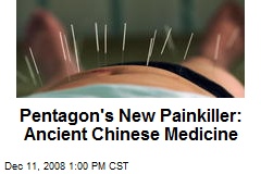 Pentagon's New Painkiller: Ancient Chinese Medicine