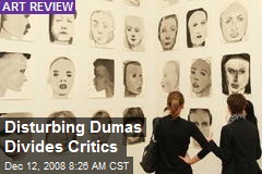Disturbing Dumas Divides Critics