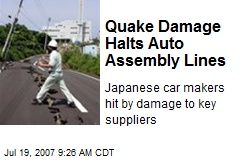 Quake Damage Halts Auto Assembly Lines