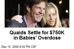 Quaids Settle for $750K in Babies' Overdose