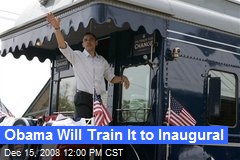 Obama Will Train It to Inaugural