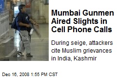 Mumbai Gunmen Aired Slights in Cell Phone Calls