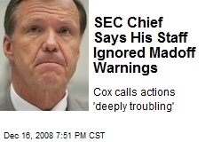 SEC Chief Says His Staff Ignored Madoff Warnings