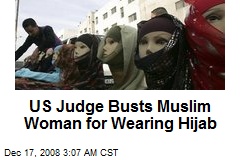 US Judge Busts Muslim Woman for Wearing Hijab
