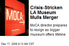 Crisis-Stricken LA Museum Mulls Merger