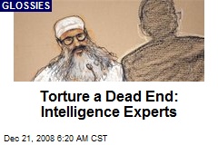 Torture a Dead End: Intelligence Experts