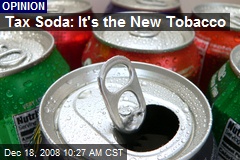 Tax Soda: It's the New Tobacco