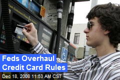 Feds Overhaul Credit Card Rules