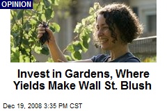 Invest in Gardens, Where Yields Make Wall St. Blush