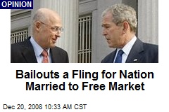 Bailouts a Fling for Nation Married to Free Market