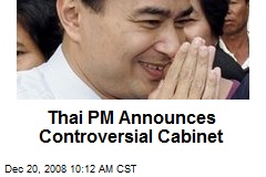 Thai PM Announces Controversial Cabinet